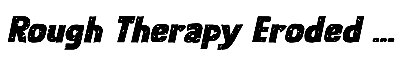 Rough Therapy Eroded Italic